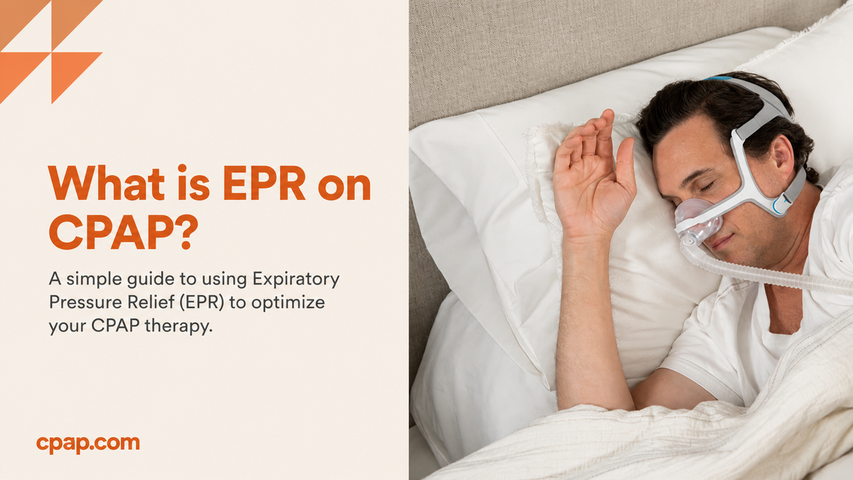 What is EPR? A Guide to Understanding CPAP Pressure Relief Settings and How to Change Them