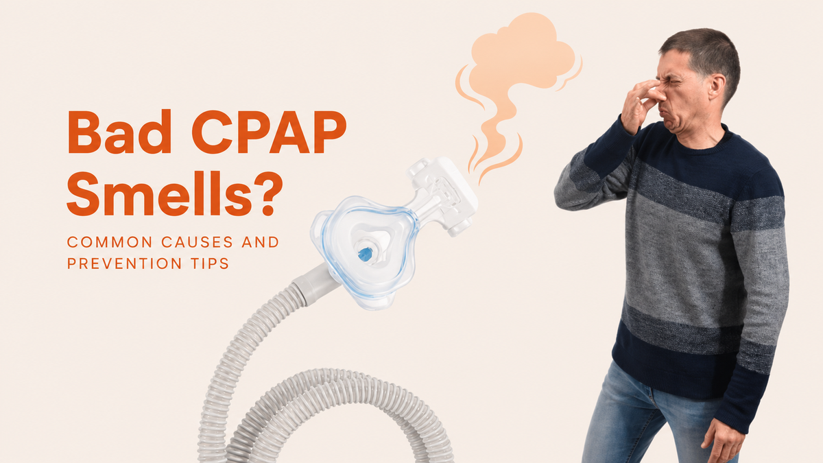 5 Common Reasons for Bad CPAP Smells and How to Get Rid of Them