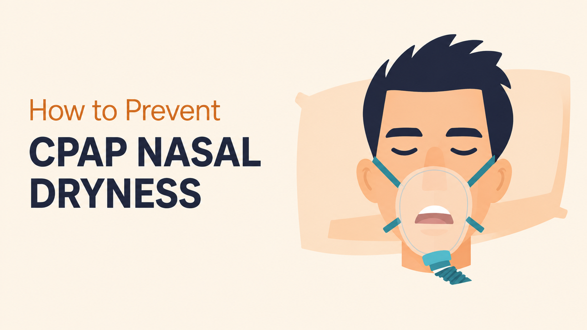 Nasal Dryness with CPAP: Tips, Tricks, and Products
