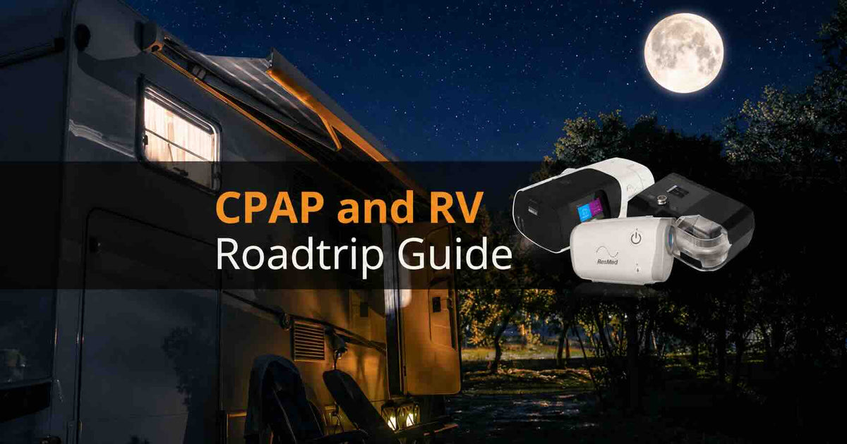 How To Use a CPAP Machine in an RV: Power Tips, Boondocking Safety, & Maintenance Details