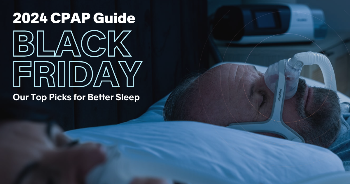 2024 CPAP Black Friday Guide: 15+ Expert Essentials for Better Sleep