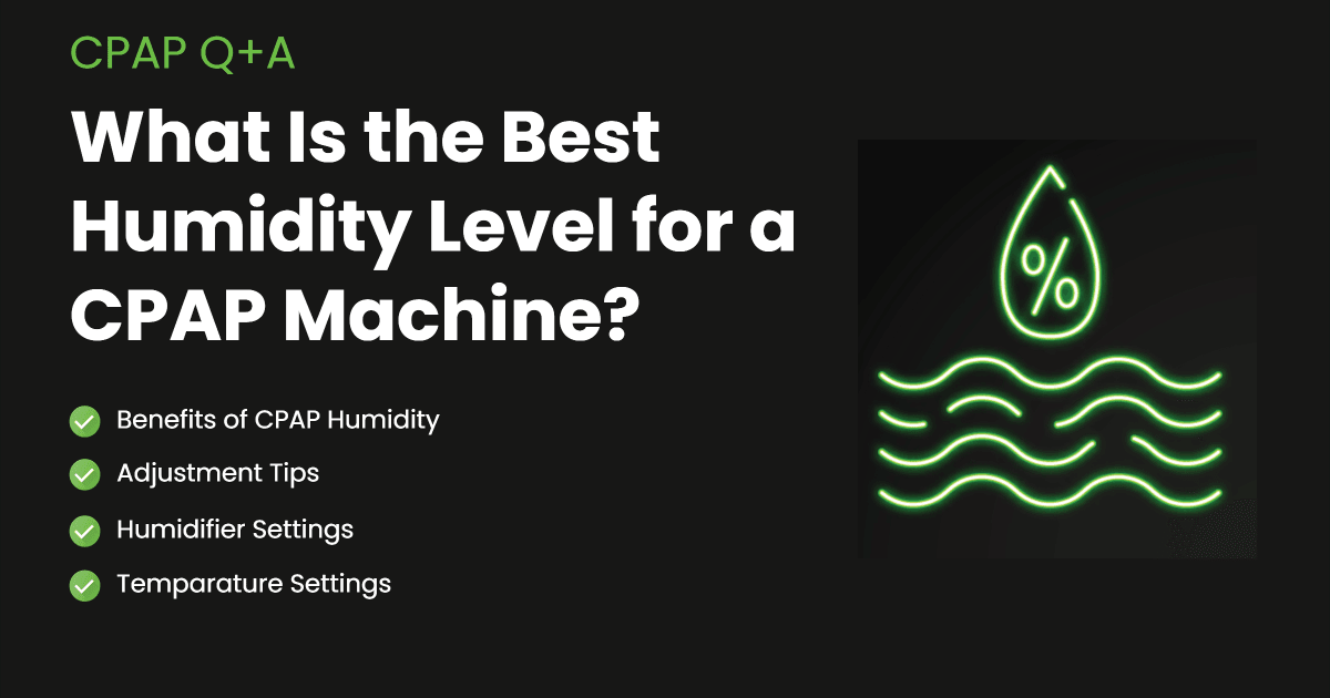 Here's How to Find The Best Humidity Level Setting For CPAP – cpap.com