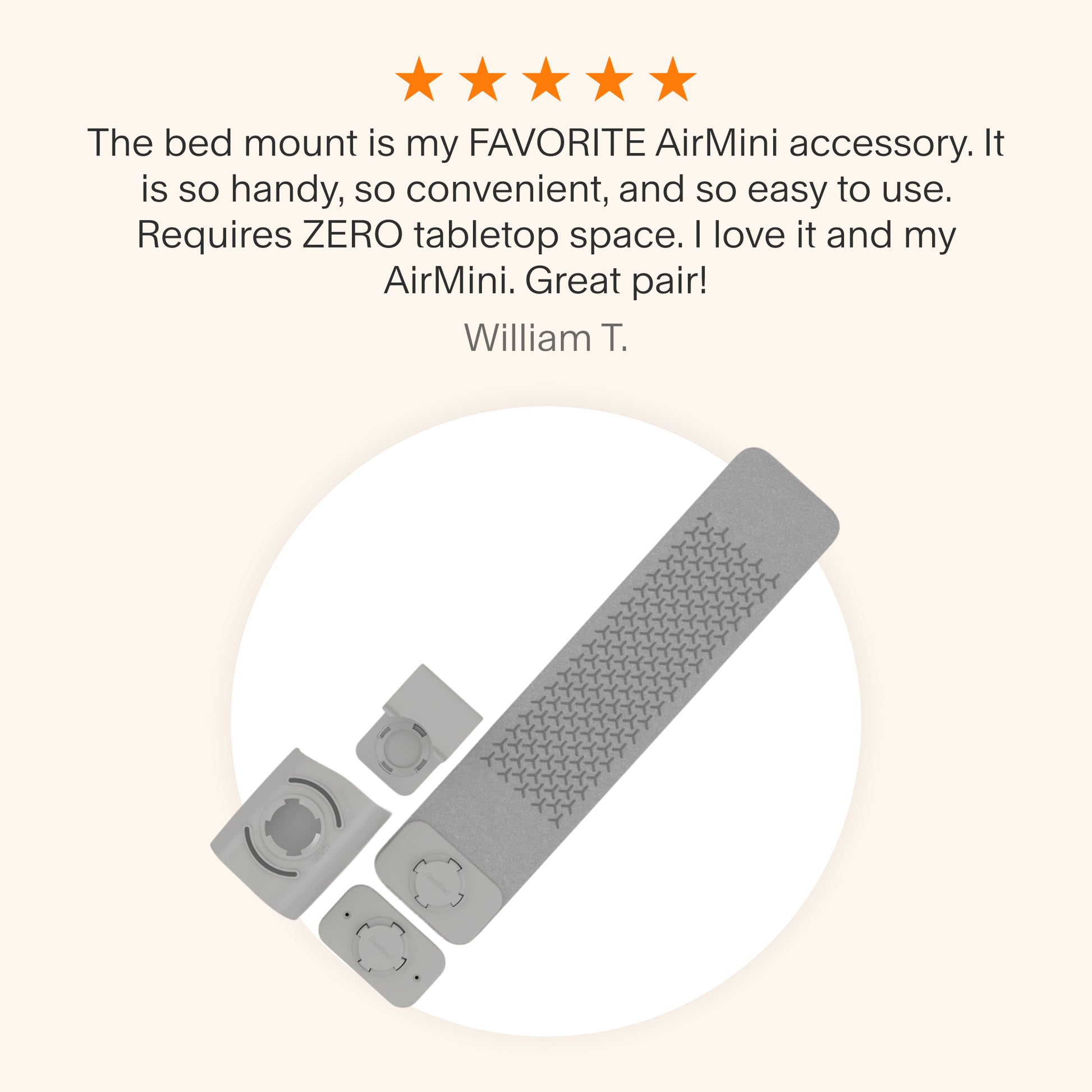 Testimonial praising the AirMini Bed Mount as a favorite accessory for its convenience, ease of use, and space-saving design, making it a perfect match for the AirMini.